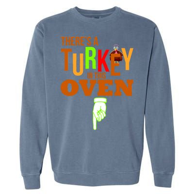 There's A Turkey In This Oven Garment-Dyed Sweatshirt