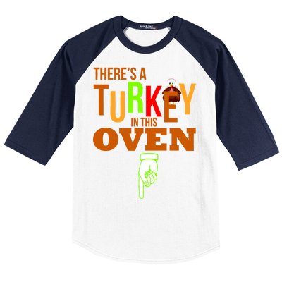 There's A Turkey In This Oven Baseball Sleeve Shirt