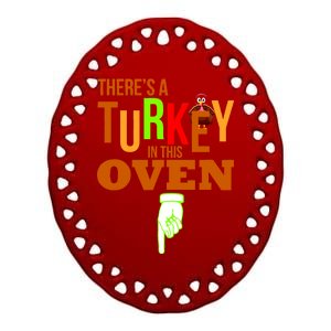 There's A Turkey In This Oven Ceramic Oval Ornament