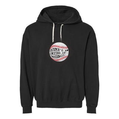There's No Crying In Baseball Garment-Dyed Fleece Hoodie