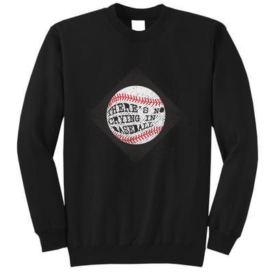 There's No Crying In Baseball Sweatshirt