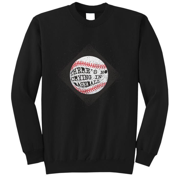 There's No Crying In Baseball Sweatshirt