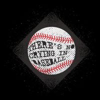 There's No Crying In Baseball Sweatshirt