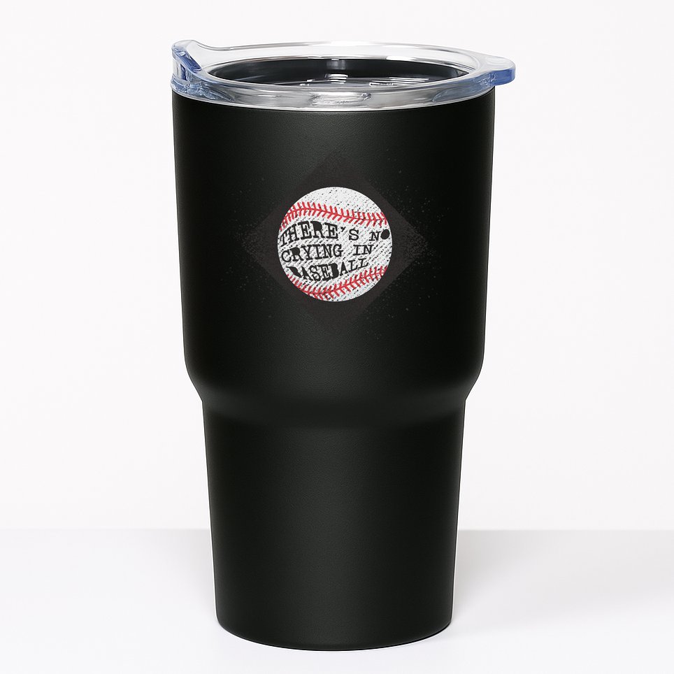 There's No Crying In Baseball Tumbler