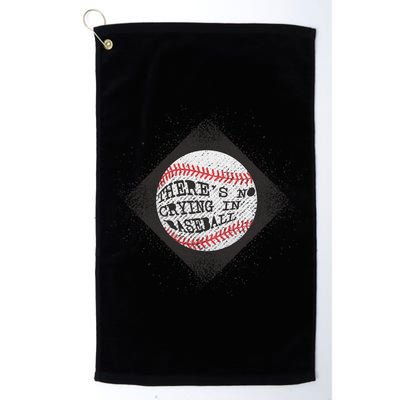 There's No Crying In Baseball Platinum Collection Golf Towel