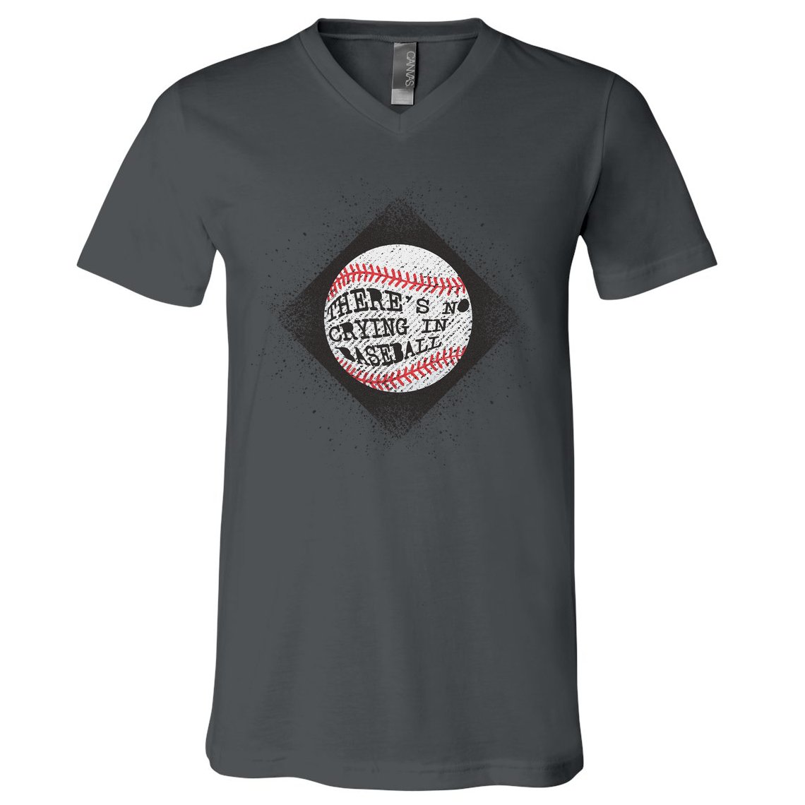 There's No Crying In Baseball V-Neck T-Shirt