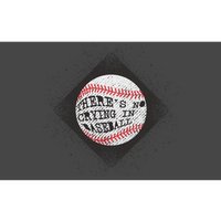 There's No Crying In Baseball Bumper Sticker