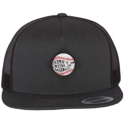 There's No Crying In Baseball Flatbill Hat