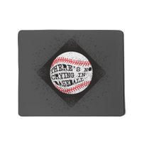 There's No Crying In Baseball Mousepad