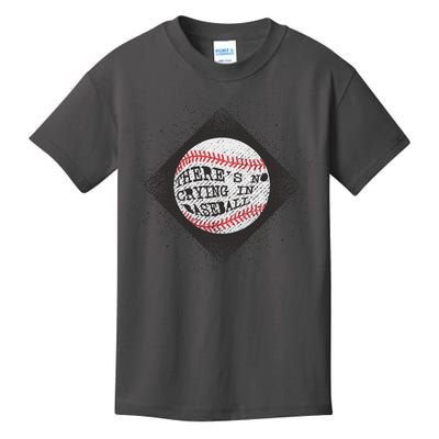 There's No Crying In Baseball Kids T-Shirt