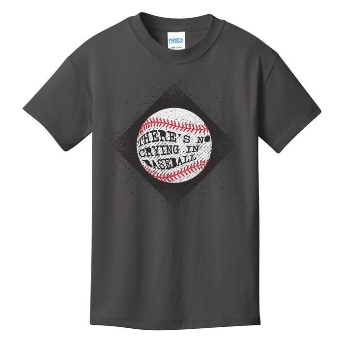 There's No Crying In Baseball Kids T-Shirt