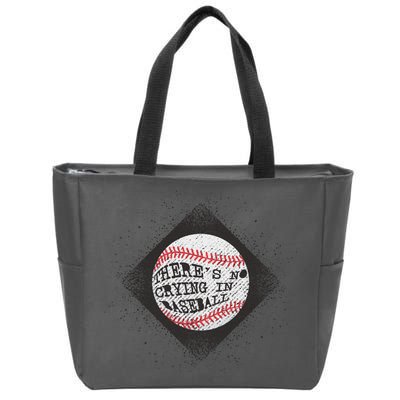 There's No Crying In Baseball Zip Tote Bag