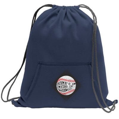 There's No Crying In Baseball Sweatshirt Cinch Pack Bag