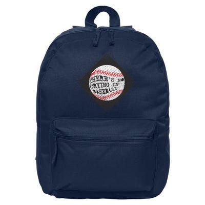 There's No Crying In Baseball 16 in Basic Backpack