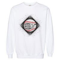 There's No Crying In Baseball Garment-Dyed Sweatshirt