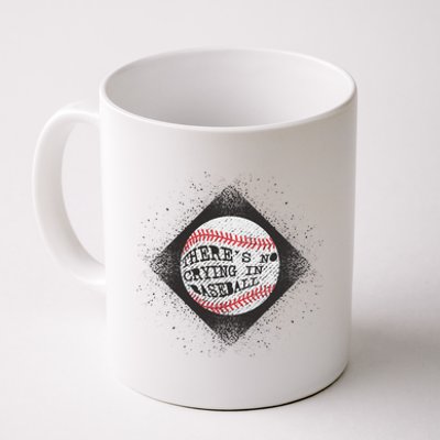 There's No Crying In Baseball Coffee Mug