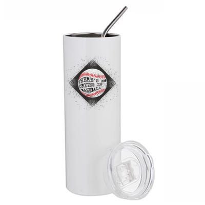 There's No Crying In Baseball Stainless Steel Tumbler