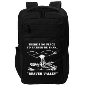 There's No Place I'd Rather Be Than Beaver Valley Impact Tech Backpack