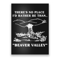 There's No Place I'd Rather Be Than Beaver Valley Poster