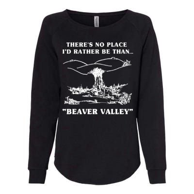 There's No Place I'd Rather Be Than Beaver Valley Womens California Wash Sweatshirt