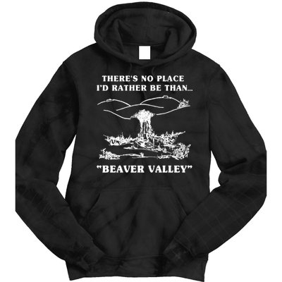 There's No Place I'd Rather Be Than Beaver Valley Tie Dye Hoodie