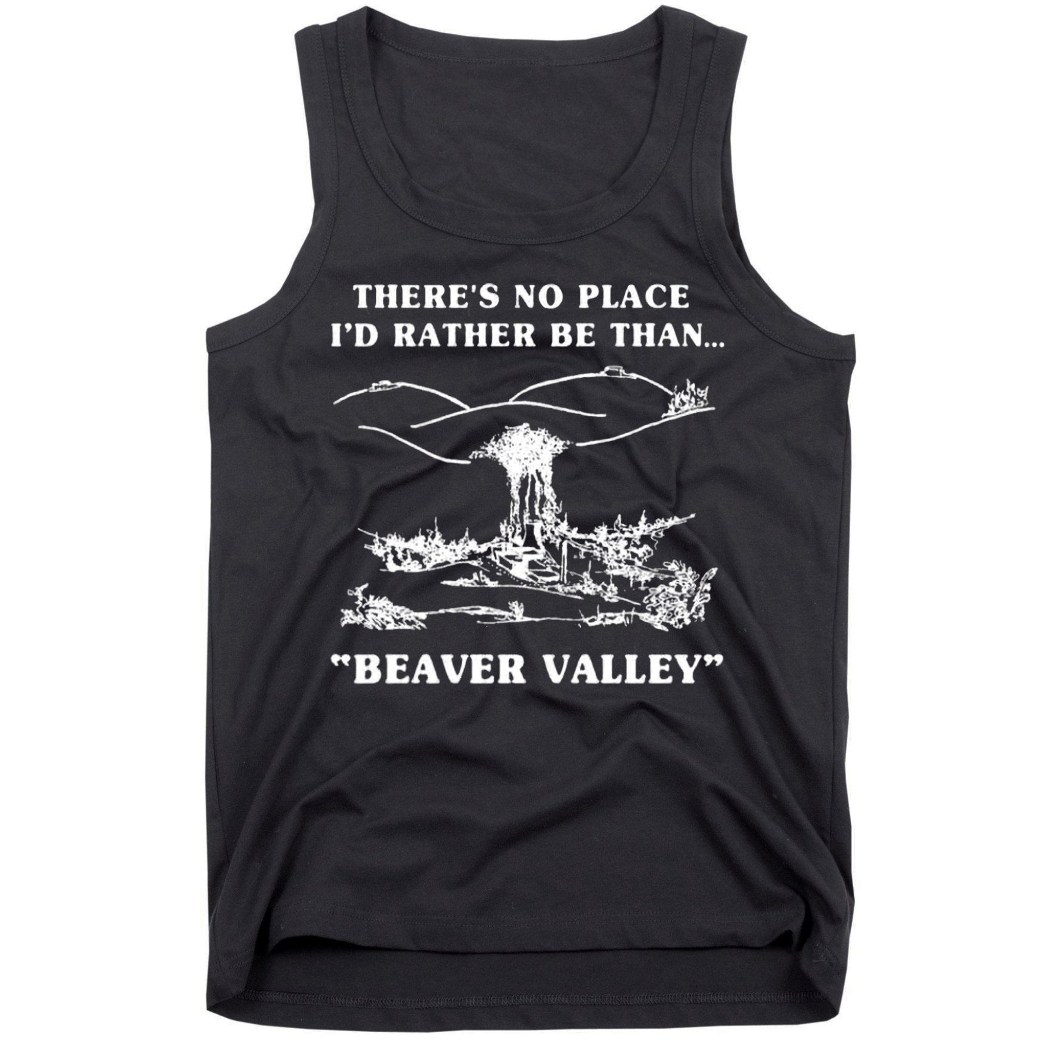 There's No Place I'd Rather Be Than Beaver Valley Tank Top