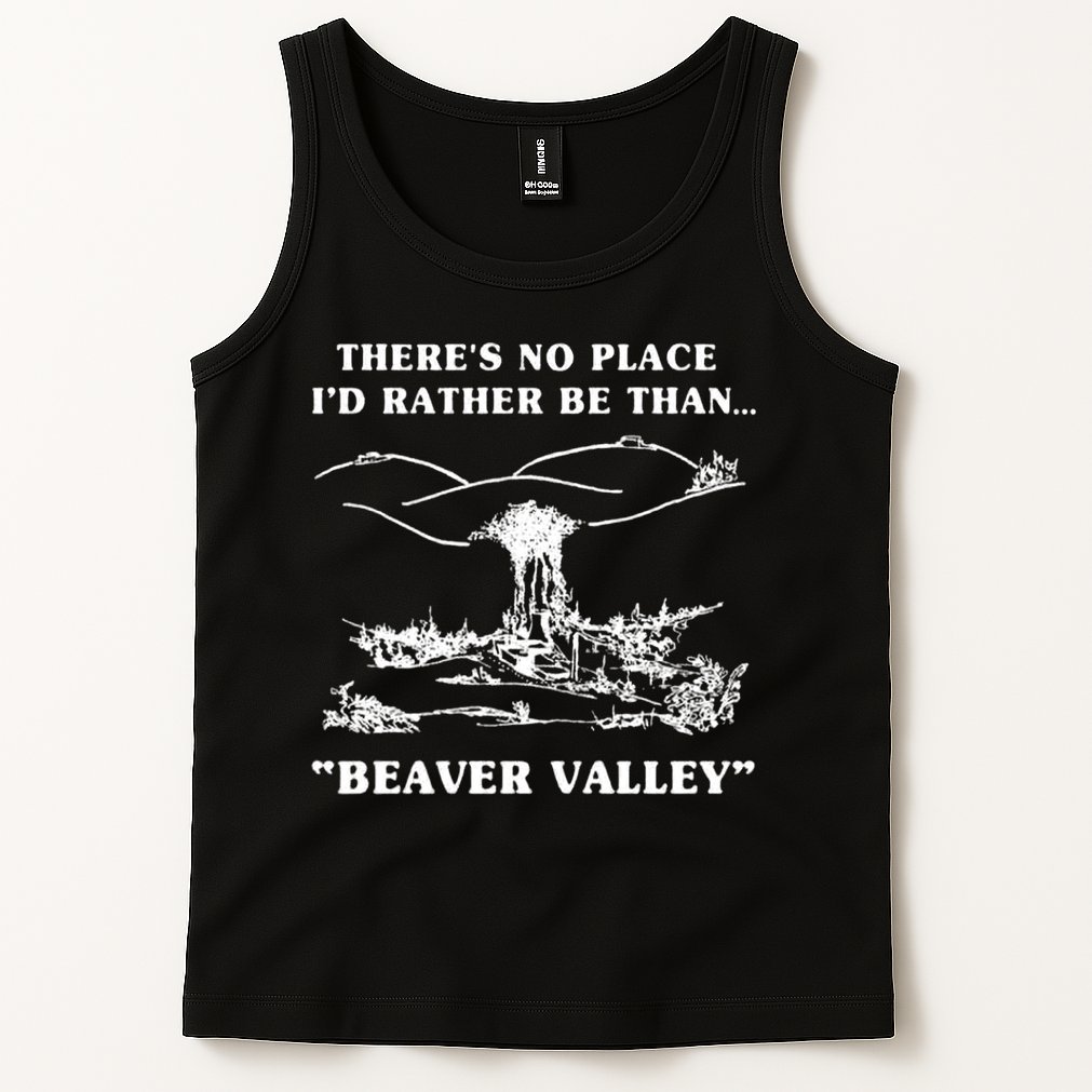 There's No Place I'd Rather Be Than Beaver Valley Tank Top