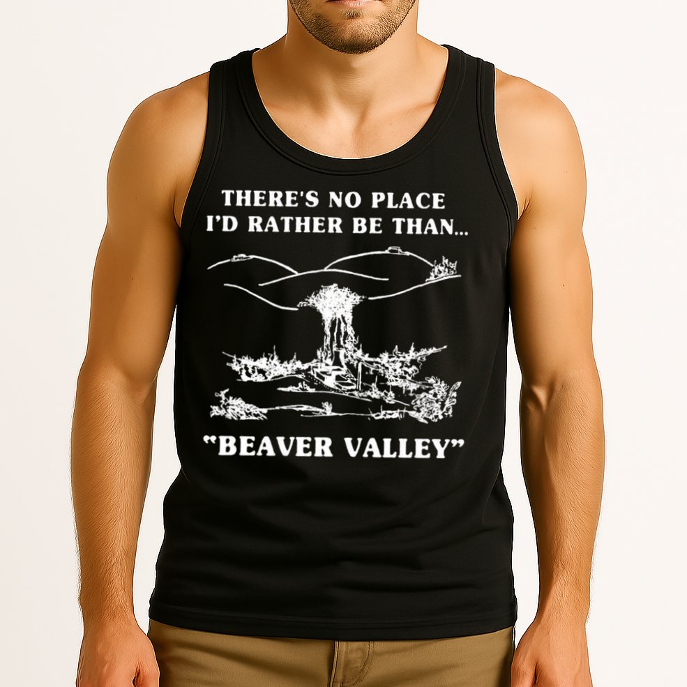 There's No Place I'd Rather Be Than Beaver Valley Tank Top