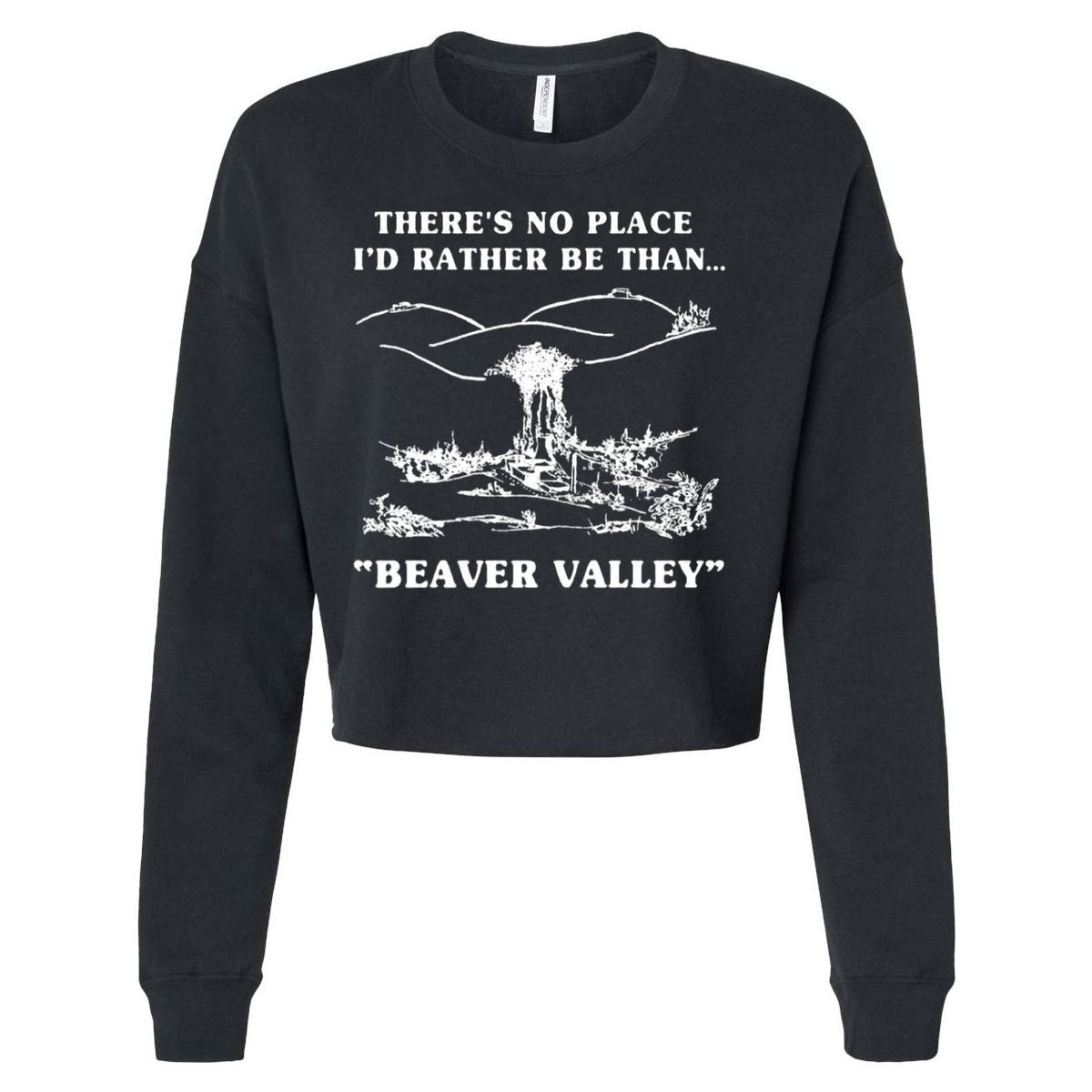 There's No Place I'd Rather Be Than Beaver Valley Cropped Pullover Crew