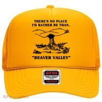 There's No Place I'd Rather Be Than Beaver Valley High Crown Mesh Back Trucker Hat
