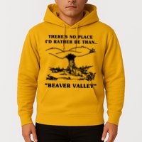 There's No Place I'd Rather Be Than Beaver Valley Hoodie