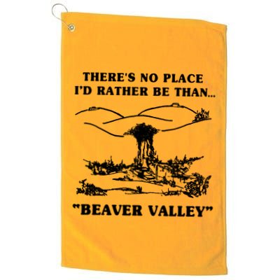 There's No Place I'd Rather Be Than Beaver Valley Golf Towel