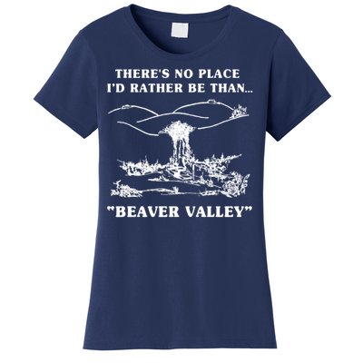 There's No Place I'd Rather Be Than Beaver Valley Women's T-Shirt