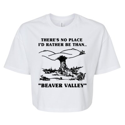 There's No Place I'd Rather Be Than Beaver Valley Bella+Canvas Jersey Crop Tee