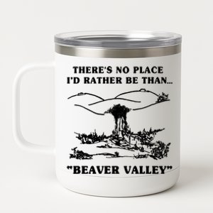 There's No Place I'd Rather Be Than Beaver Valley 12 oz Stainless Steel Tumbler Cup