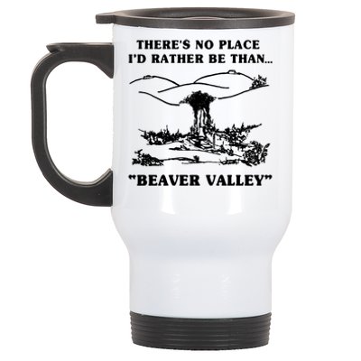 There's No Place I'd Rather Be Than Beaver Valley Stainless Steel Travel Mug