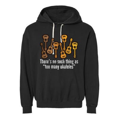 There's No Such Things As To Many Ukuleles Garment-Dyed Fleece Hoodie
