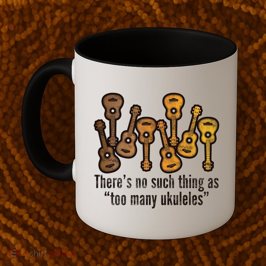 There's No Such Things As To Many Ukuleles Mug
