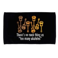 There's No Such Things As To Many Ukuleles Microfiber Hand Towel