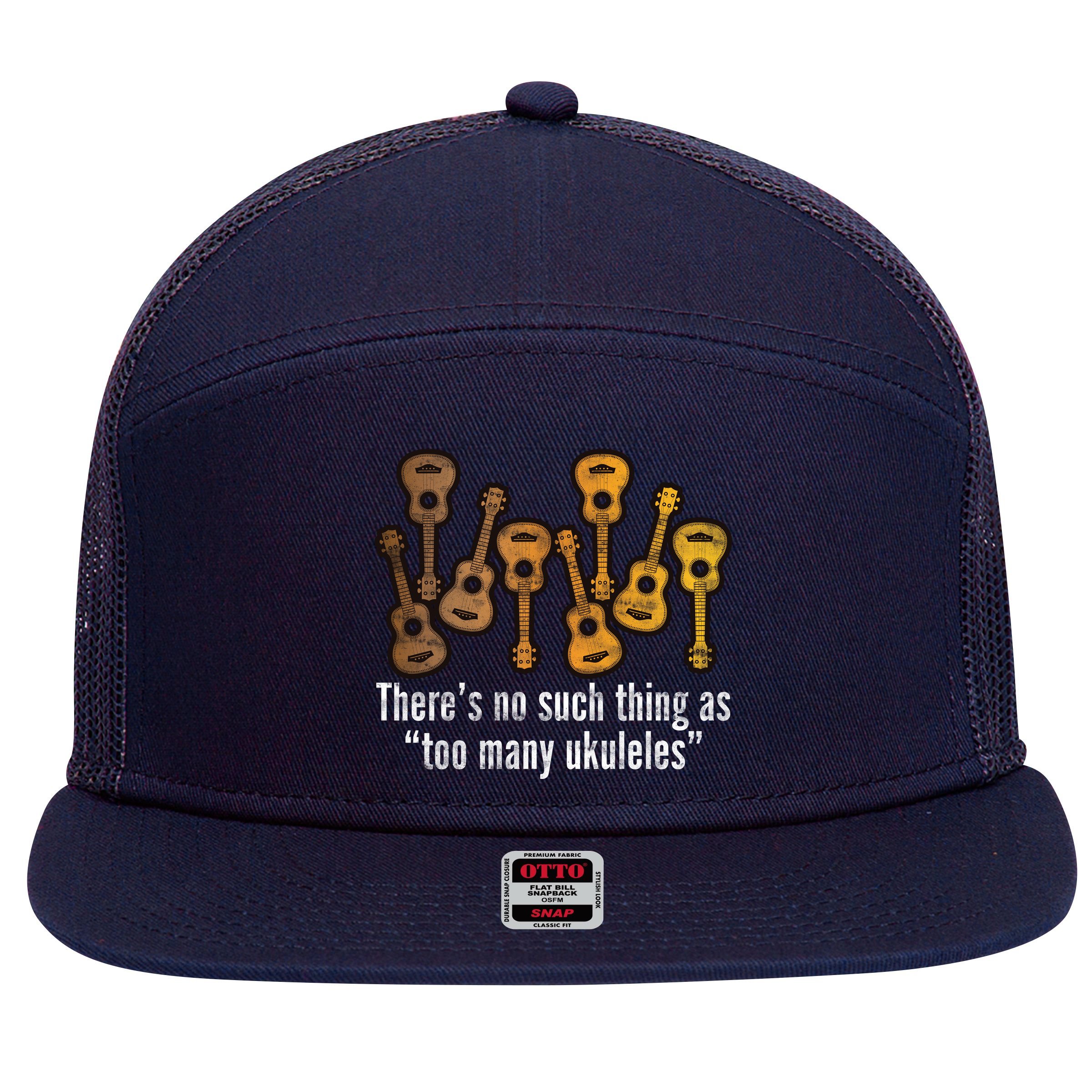 There's No Such Things As To Many Ukuleles 7 Panel Mesh Trucker Snapback Hat