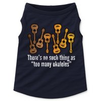 There's No Such Things As To Many Ukuleles Doggie Tank