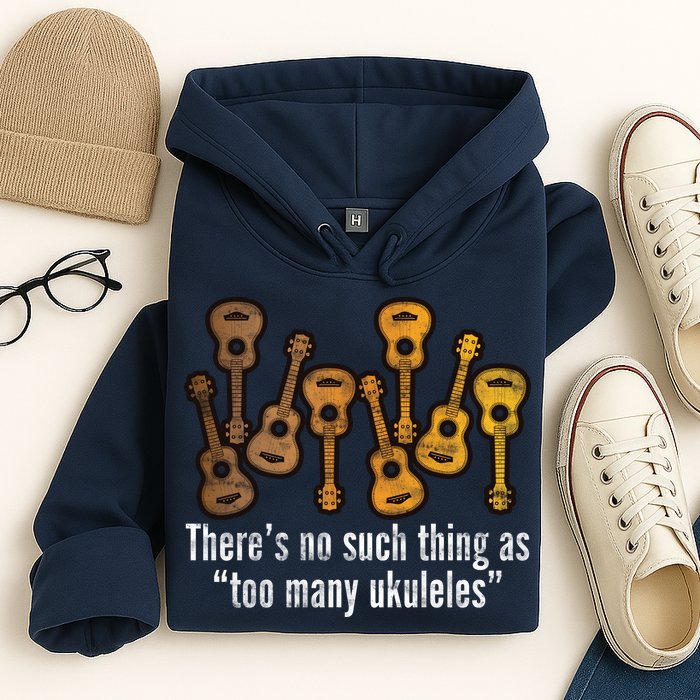 There's No Such Things As To Many Ukuleles Hoodie