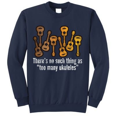 There's No Such Things As To Many Ukuleles Sweatshirt
