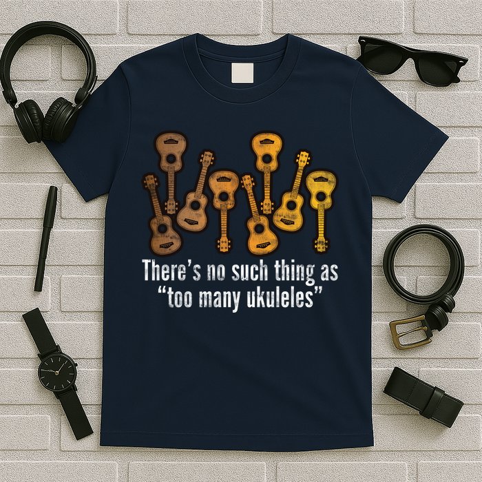 There's No Such Things As To Many Ukuleles T-Shirt