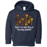 There's No Such Things As To Many Ukuleles Toddler Hoodie