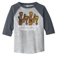 There's No Such Things As To Many Ukuleles Toddler Fine Jersey T-Shirt
