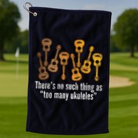 There's No Such Things As To Many Ukuleles Golf Towel