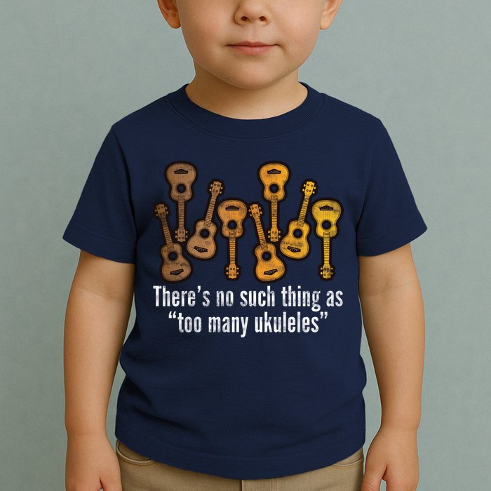 There's No Such Things As To Many Ukuleles Toddler T-Shirt