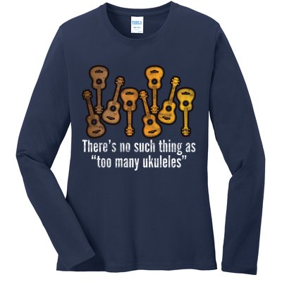 There's No Such Things As To Many Ukuleles Ladies Long Sleeve Shirt