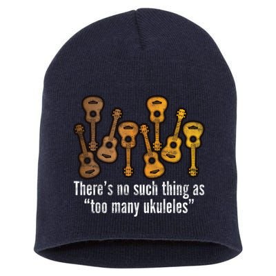 There's No Such Things As To Many Ukuleles Short Acrylic Beanie